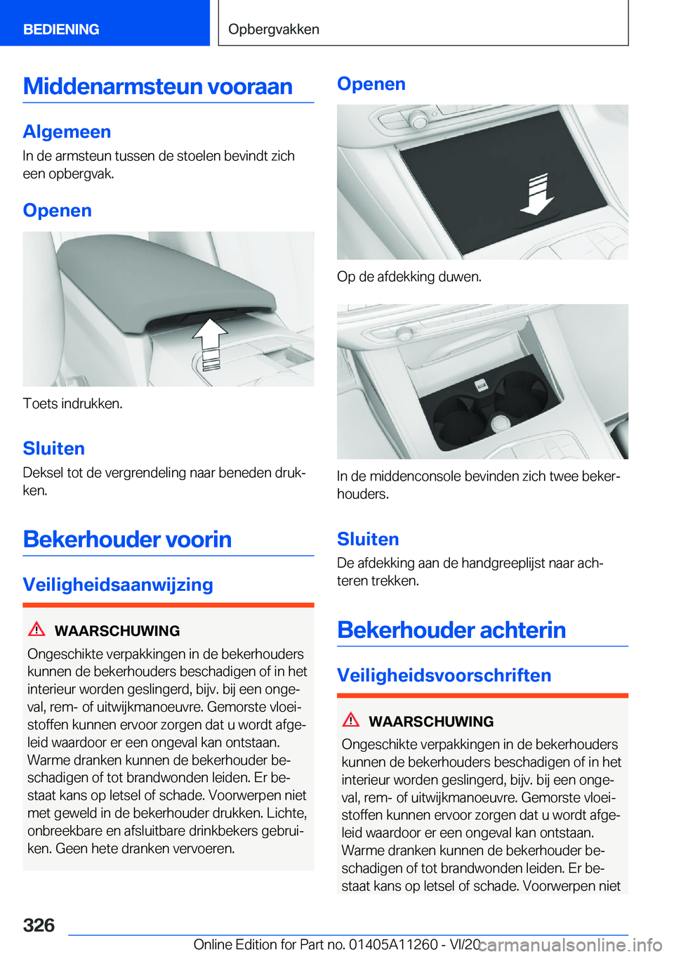 BMW 4 SERIES COUPE 2021  Instructieboekjes (in Dutch) �M�i�d�d�e�n�a�r�m�s�t�e�u�n��v�o�o�r�a�a�n
�A�l�g�e�m�e�e�n
�I�n��d�e��a�r�m�s�t�e�u�n��t�u�s�s�e�n��d�e��s�t�o�e�l�e�n��b�e�v�i�n�d�t��z�i�c�h
�e�e�n��o�p�b�e�r�g�v�a�k�.
�O�p�e�n�e�n
�T�o�