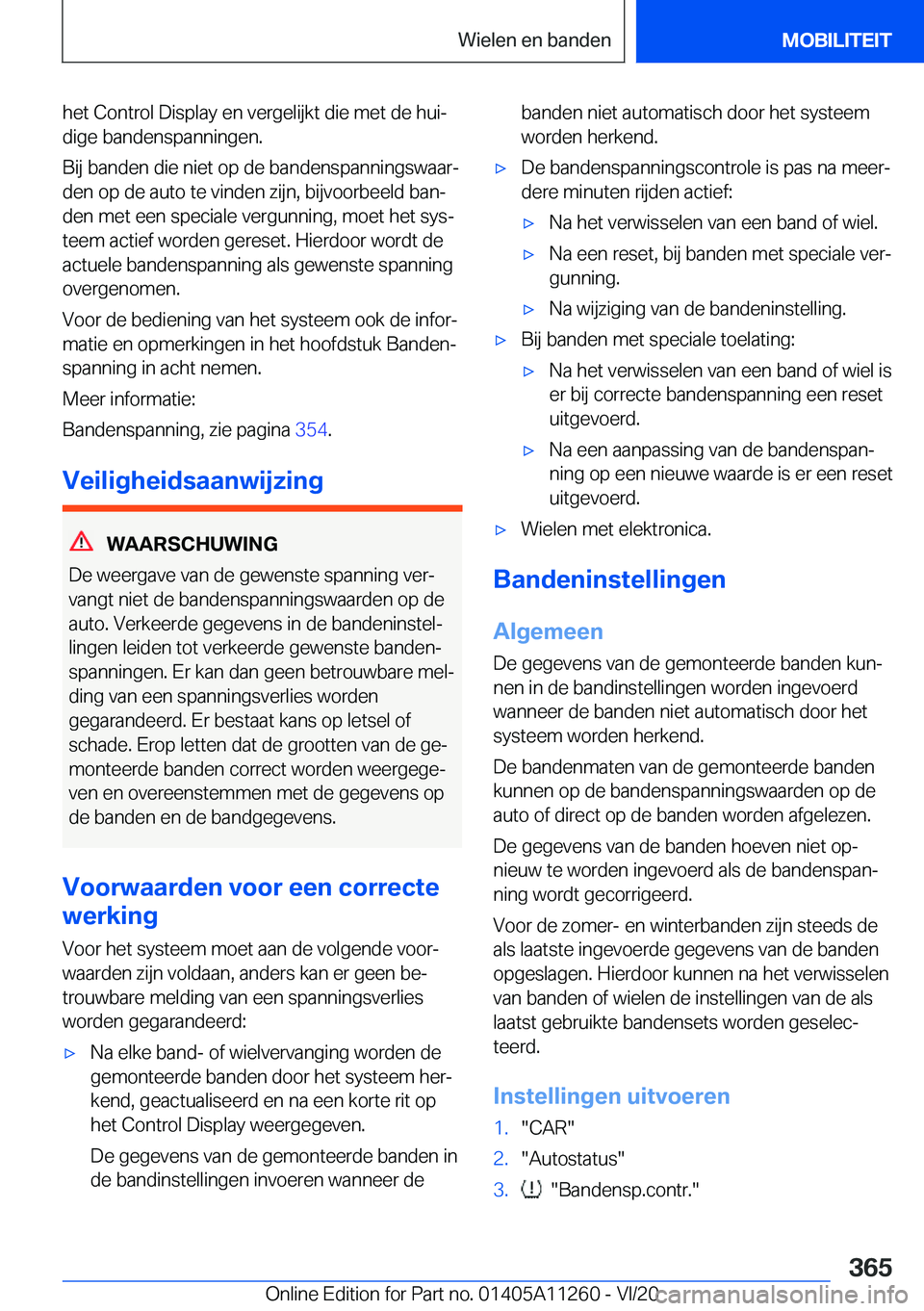 BMW 4 SERIES COUPE 2021  Instructieboekjes (in Dutch) �h�e�t��C�o�n�t�r�o�l��D�i�s�p�l�a�y��e�n��v�e�r�g�e�l�i�j�k�t��d�i�e��m�e�t��d�e��h�u�ij�d�i�g�e��b�a�n�d�e�n�s�p�a�n�n�i�n�g�e�n�.
�B�i�j��b�a�n�d�e�n��d�i�e��n�i�e�t��o�p��d�e��b�a�