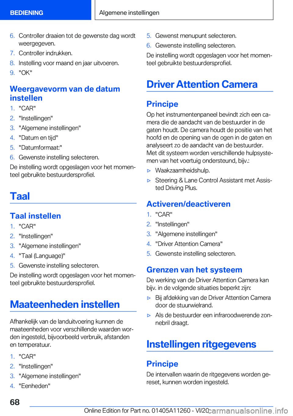 BMW 4 SERIES COUPE 2021  Instructieboekjes (in Dutch) �6�.�C�o�n�t�r�o�l�l�e�r��d�r�a�a�i�e�n��t�o�t��d�e��g�e�w�e�n�s�t�e��d�a�g��w�o�r�d�t
�w�e�e�r�g�e�g�e�v�e�n�.�7�.�C�o�n�t�r�o�l�l�e�r��i�n�d�r�u�k�k�e�n�.�8�.�I�n�s�t�e�l�l�i�n�g��v�o�o�r��