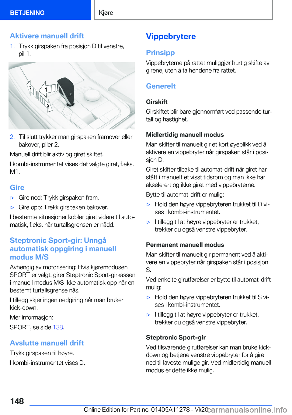 BMW 4 SERIES COUPE 2021  InstruksjonsbØker (in Norwegian) �A�k�t�i�v�e�r�e��m�a�n�u�e�l�l��d�r�i�f�t�1�.�T�r�y�k�k��g�i�r�s�p�a�k�e�n��f�r�a��p�o�s�i�s�j�o�n��D��t�i�l��v�e�n�s�t�r�e�,�p�i�l��1�.�2�.�T�i�l��s�l�u�t�t��t�r�y�k�k�e�r��m�a�n��g�i�r