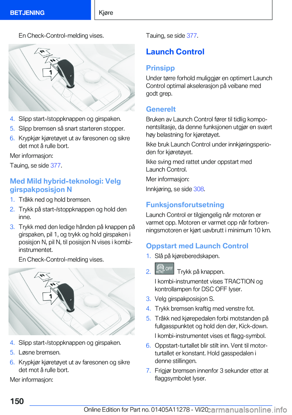 BMW 4 SERIES COUPE 2021  InstruksjonsbØker (in Norwegian) �E�n��C�h�e�c�k�-�C�o�n�t�r�o�l�-�m�e�l�d�i�n�g��v�i�s�e�s�.�4�.�S�l�i�p�p��s�t�a�r�t�-�/�s�t�o�p�p�k�n�a�p�p�e�n��o�g��g�i�r�s�p�a�k�e�n�.�5�.�S�l�i�p�p��b�r�e�m�s�e�n��s�å��s�n�a�r�t��s�t�