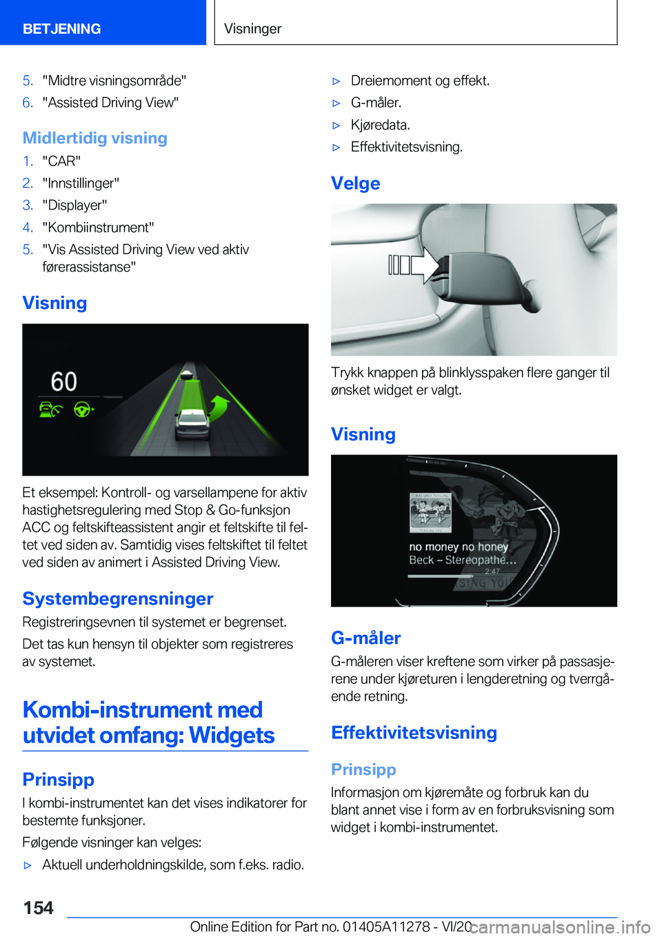 BMW 4 SERIES COUPE 2021  InstruksjonsbØker (in Norwegian) �5�.��M�i�d�t�r�e��v�i�s�n�i�n�g�s�o�m�r�å�d�e��6�.��A�s�s�i�s�t�e�d��D�r�i�v�i�n�g��V�i�e�w�
�M�i�d�l�e�r�t�i�d�i�g��v�i�s�n�i�n�g
�1�.��C�A�R��2�.��I�n�n�s�t�i�l�l�i�n�g�e�r��3�.��D�i�