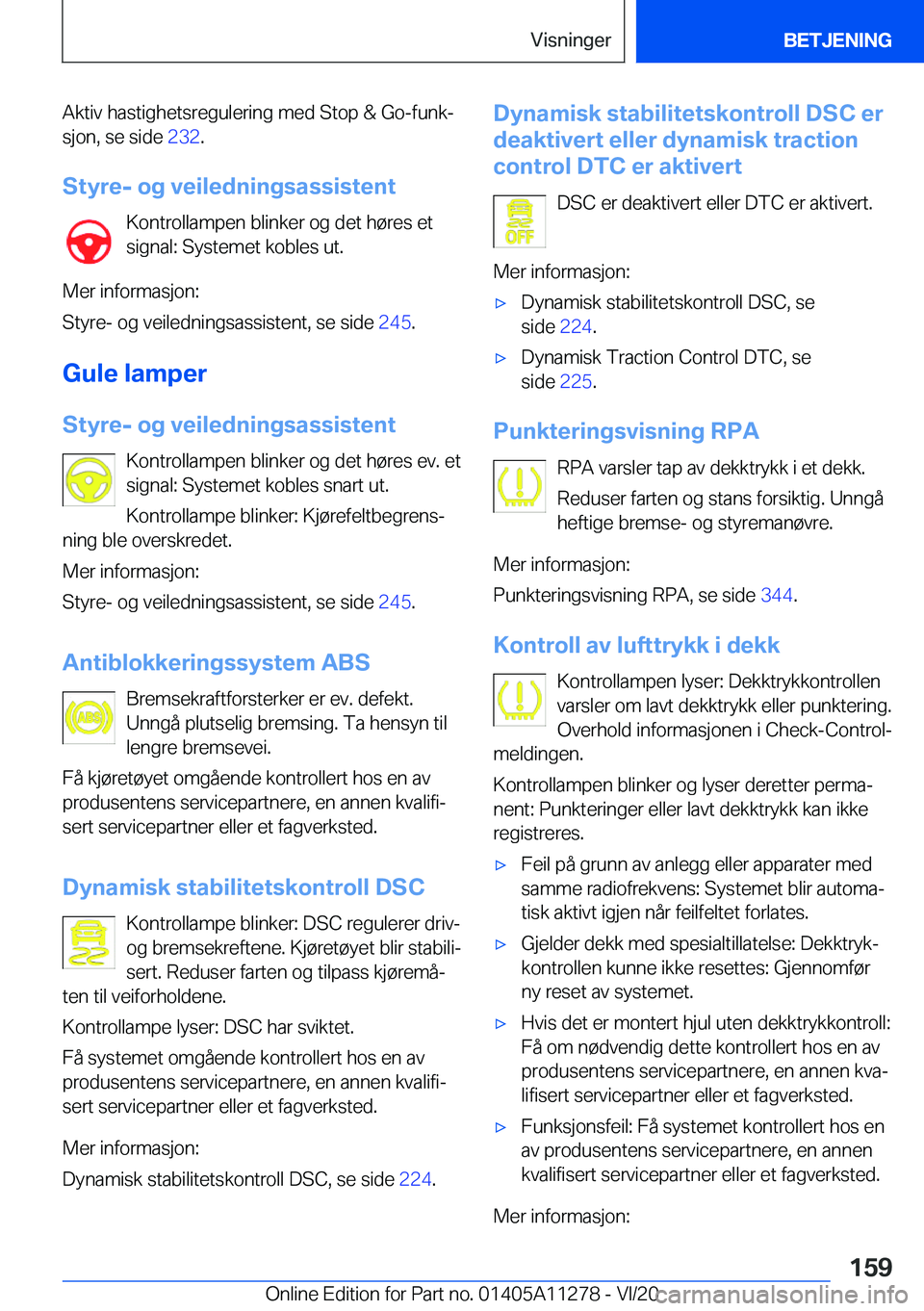 BMW 4 SERIES COUPE 2021  InstruksjonsbØker (in Norwegian) �A�k�t�i�v��h�a�s�t�i�g�h�e�t�s�r�e�g�u�l�e�r�i�n�g��m�e�d��S�t�o�p��&��G�o�-�f�u�n�kj�s�j�o�n�,��s�e��s�i�d�e� �2�3�2�.
�S�t�y�r�e�-��o�g��v�e�i�l�e�d�n�i�n�g�s�a�s�s�i�s�t�e�n�t �K�o�n�t�