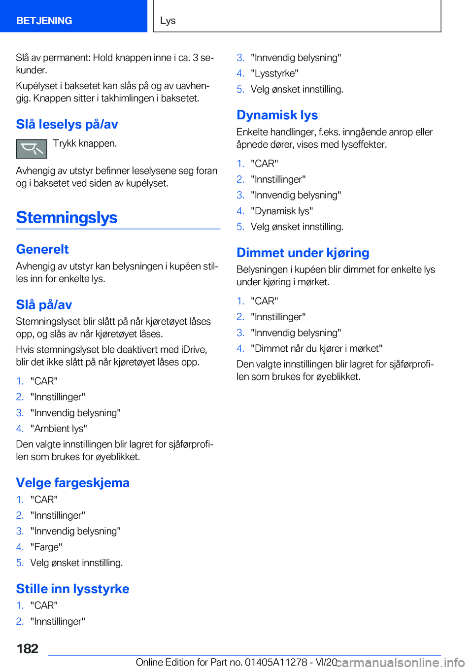 BMW 4 SERIES COUPE 2021  InstruksjonsbØker (in Norwegian) �S�l�å��a�v��p�e�r�m�a�n�e�n�t�:��H�o�l�d��k�n�a�p�p�e�n��i�n�n�e��i��c�a�.��3��s�ej�k�u�n�d�e�r�.
�K�u�p�