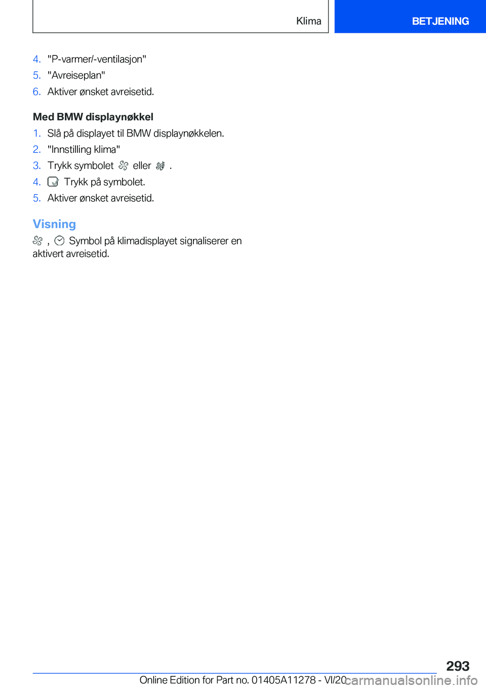 BMW 4 SERIES COUPE 2021  InstruksjonsbØker (in Norwegian) �4�.��P�-�v�a�r�m�e�r�/�-�v�e�n�t�i�l�a�s�j�o�n��5�.��A�v�r�e�i�s�e�p�l�a�n��6�.�A�k�t�i�v�e�r��