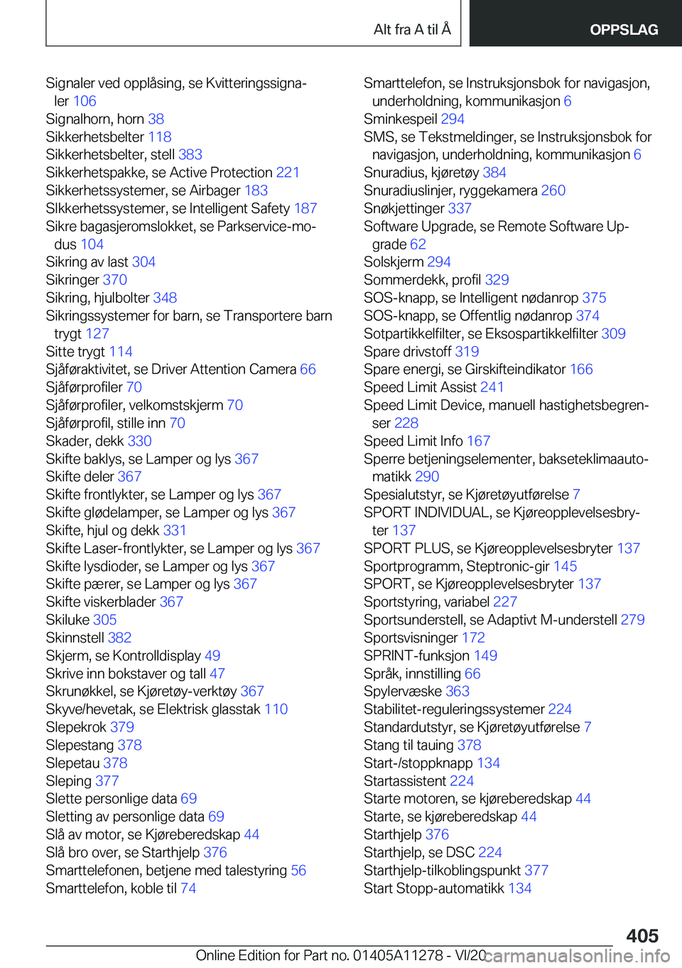 BMW 4 SERIES COUPE 2021  InstruksjonsbØker (in Norwegian) �S�i�g�n�a�l�e�r��v�e�d��o�p�p�l�å�s�i�n�g�,��s�e��K�v�i�t�t�e�r�i�n�g�s�s�i�g�n�aj�l�e�r� �1�0�6 �
�S�i�g�n�a�l�h�o�r�n�,��h�o�r�n� �3�8�
�S�i�k�k�e�r�h�e�t�s�b�e�l�t�e�r� �1�1�8�
�S�i�k