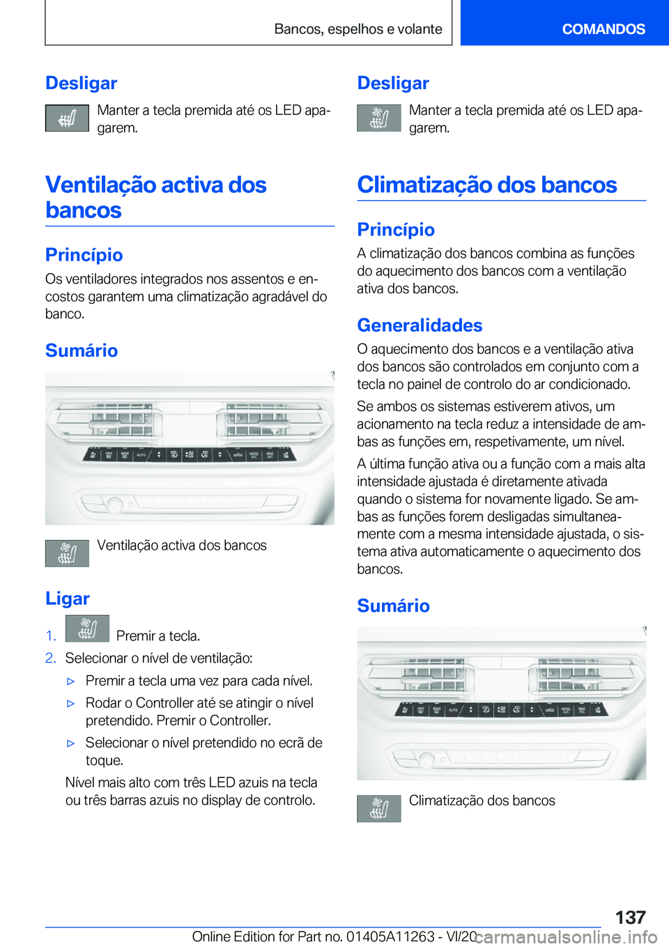 BMW 4 SERIES COUPE 2021  Manual do condutor (in Portuguese) �D�e�s�l�i�g�a�r�M�a�n�t�e�r��a��t�e�c�l�a��p�r�e�m�i�d�a��a�t�é��o�s��L�E�D��a�p�aª
�g�a�r�e�m�.
�V�e�n�t�i�l�a�