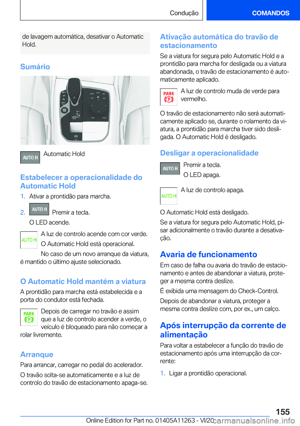 BMW 4 SERIES COUPE 2021  Manual do condutor (in Portuguese) �d�e��l�a�v�a�g�e�m��a�u�t�o�m�á�t�i�c�a�,��d�e�s�a�t�i�v�a�r��o��A�u�t�o�m�a�t�i�c�H�o�l�d�.
�S�u�m�á�r�i�o
�A�u�t�o�m�a�t�i�c��H�o�l�d
�E�s�t�a�b�e�l�e�c�e�r��a��o�p�e�r�a�c�i�o�n�a�l�i�d�
