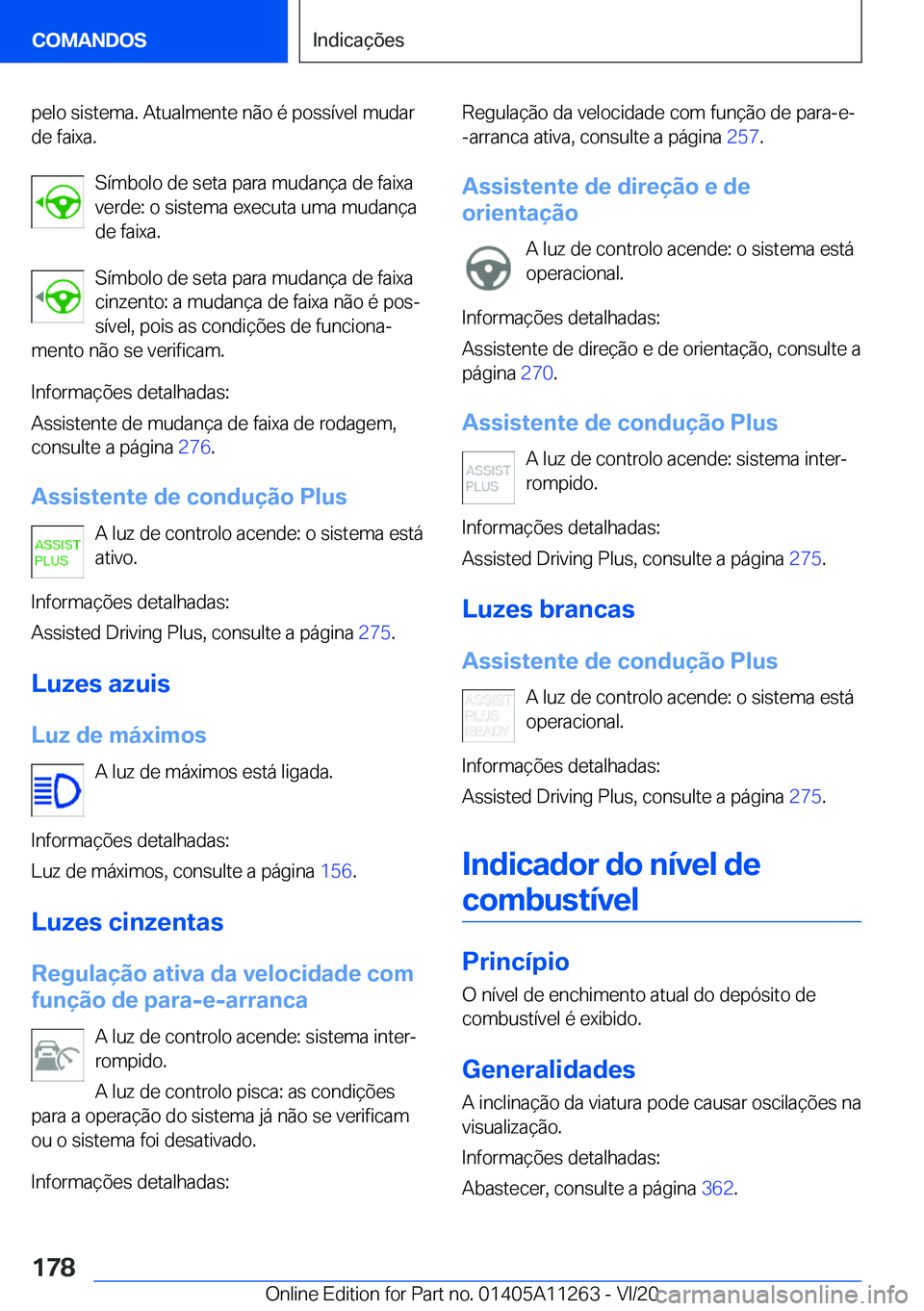 BMW 4 SERIES COUPE 2021  Manual do condutor (in Portuguese) �p�e�l�o��s�i�s�t�e�m�a�.��A�t�u�a�l�m�e�n�t�e��n�ã�o��é��p�o�s�s�