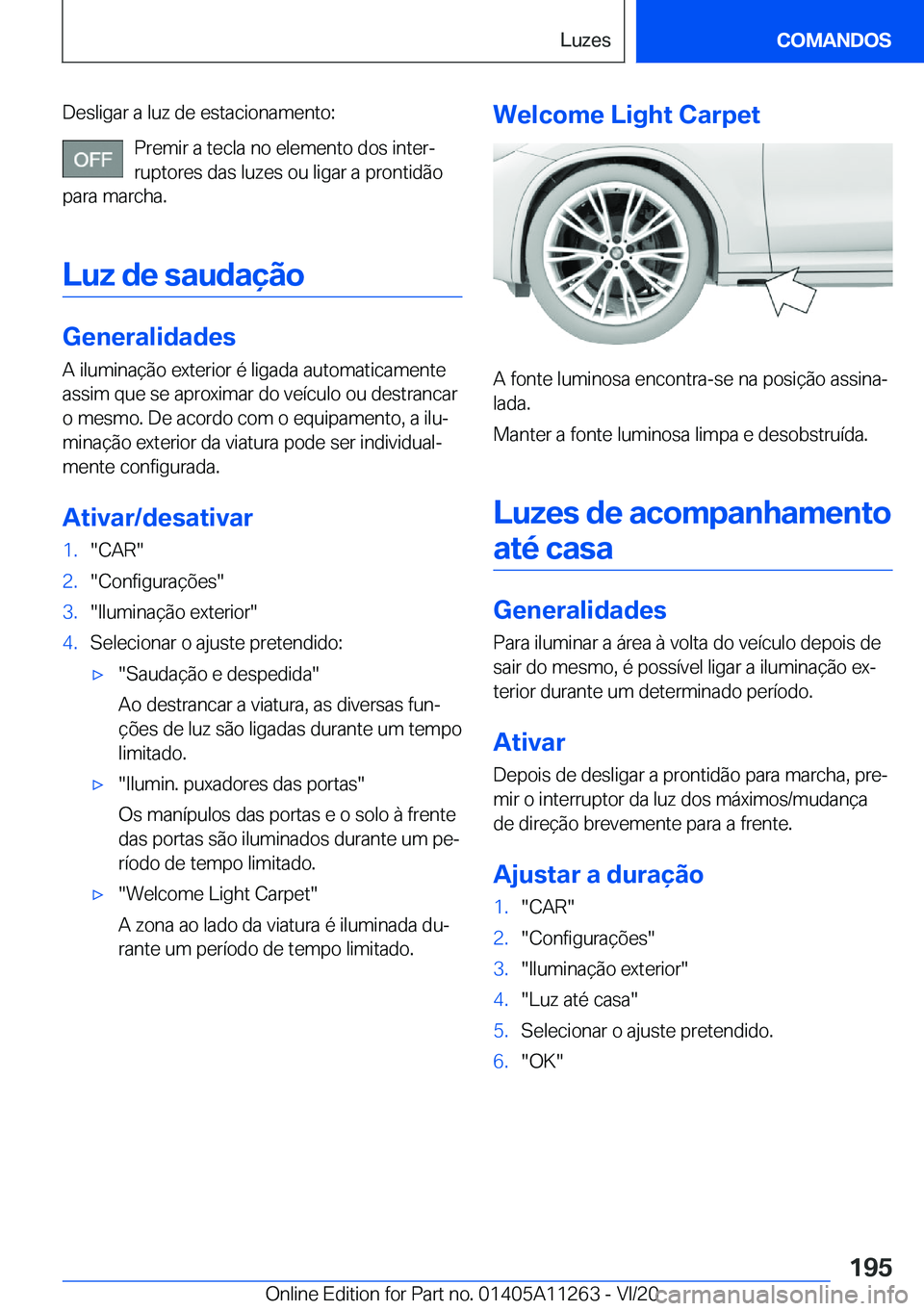 BMW 4 SERIES COUPE 2021  Manual do condutor (in Portuguese) �D�e�s�l�i�g�a�r��a��l�u�z��d�e��e�s�t�a�c�i�o�n�a�m�e�n�t�o�:�P�r�e�m�i�r��a��t�e�c�l�a��n�o��e�l�e�m�e�n�t�o��d�o�s��i�n�t�e�rª�r�u�p�t�o�r�e�s��d�a�s��l�u�z�e�s��o�u��l�i�g�a�r��a�