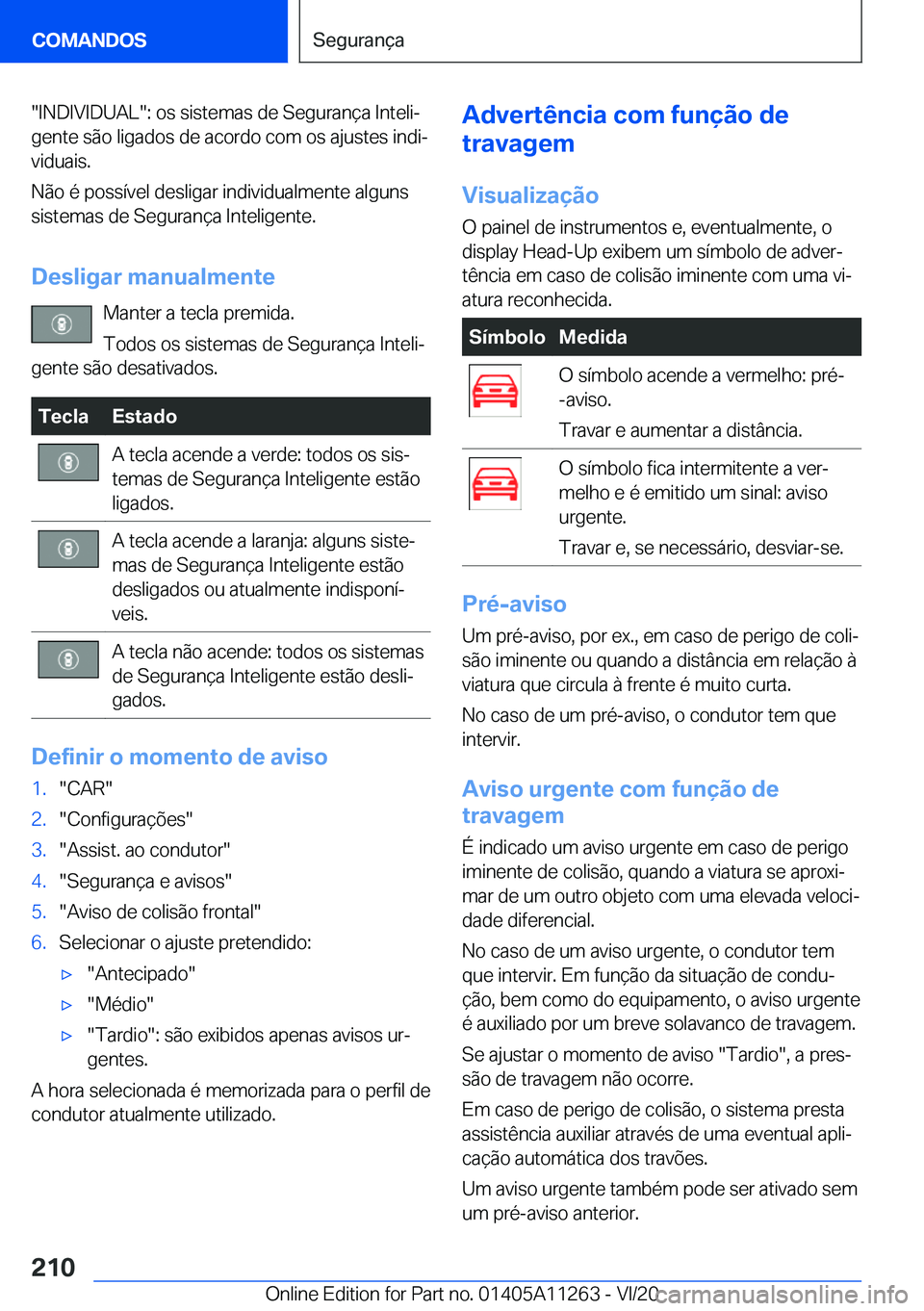 BMW 4 SERIES COUPE 2021  Manual do condutor (in Portuguese) ��I�N�D�I�V�I�D�U�A�L��:��o�s��s�i�s�t�e�m�a�s��d�e��S�e�g�u�r�a�n�