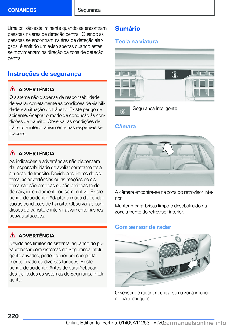 BMW 4 SERIES COUPE 2021  Manual do condutor (in Portuguese) �U�m�a��c�o�l�i�s�ã�o��e�s�t�á��i�m�i�n�e�n�t�e��q�u�a�n�d�o��s�e��e�n�c�o�n�t�r�a�m�p�e�s�s�o�a�s��n�a��á�r�e�a��d�e��d�e�t�e�