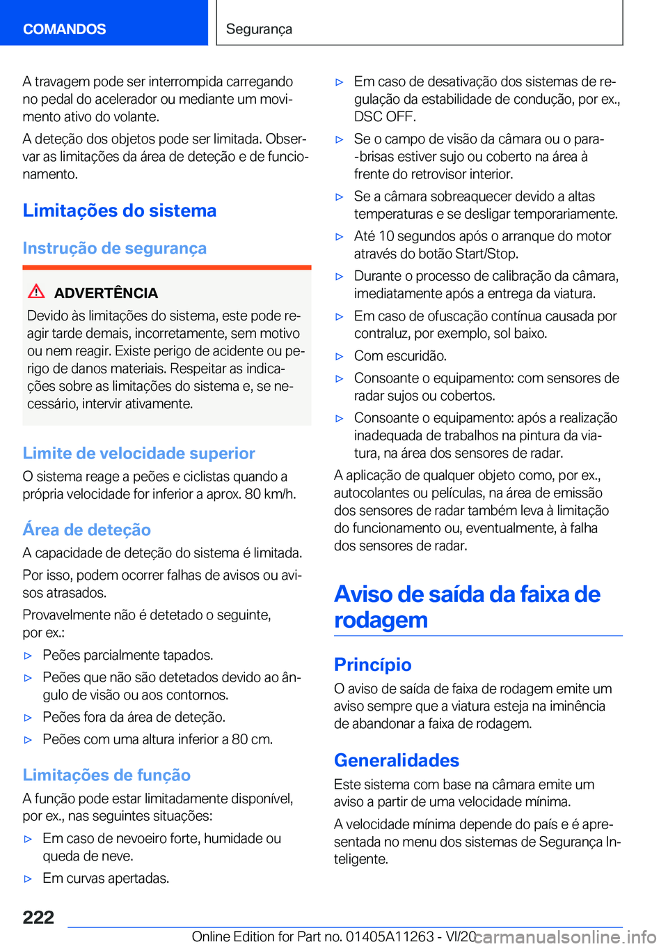 BMW 4 SERIES COUPE 2021  Manual do condutor (in Portuguese) �A��t�r�a�v�a�g�e�m��p�o�d�e��s�e�r��i�n�t�e�r�r�o�m�p�i�d�a��c�a�r�r�e�g�a�n�d�o
�n�o��p�e�d�a�l��d�o��a�c�e�l�e�r�a�d�o�r��o�u��m�e�d�i�a�n�t�e��u�m��m�o�v�iª �m�e�n�t�o��a�t�i�v�o��