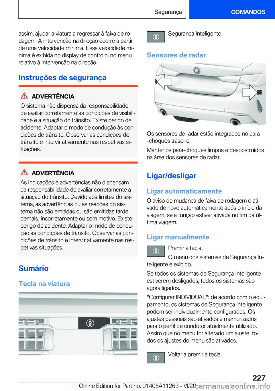 BMW 4 SERIES COUPE 2021  Manual do condutor (in Portuguese) �a�s�s�i�m�,��a�j�u�d�a�r��a��v�i�a�t�u�r�a��a��r�e�g�r�e�s�s�a�r��à��f�a�i�x�a��d�e��r�oª
�d�a�g�e�m�.��A��i�n�t�e�r�v�e�n�