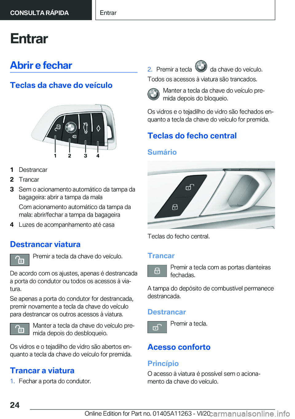 BMW 4 SERIES COUPE 2021  Manual do condutor (in Portuguese) �E�n�t�r�a�r�A�b�r�i�r��e��f�e�c�h�a�r
�T�e�c�l�a�s��d�a��c�h�a�v�e��d�o��v�e�