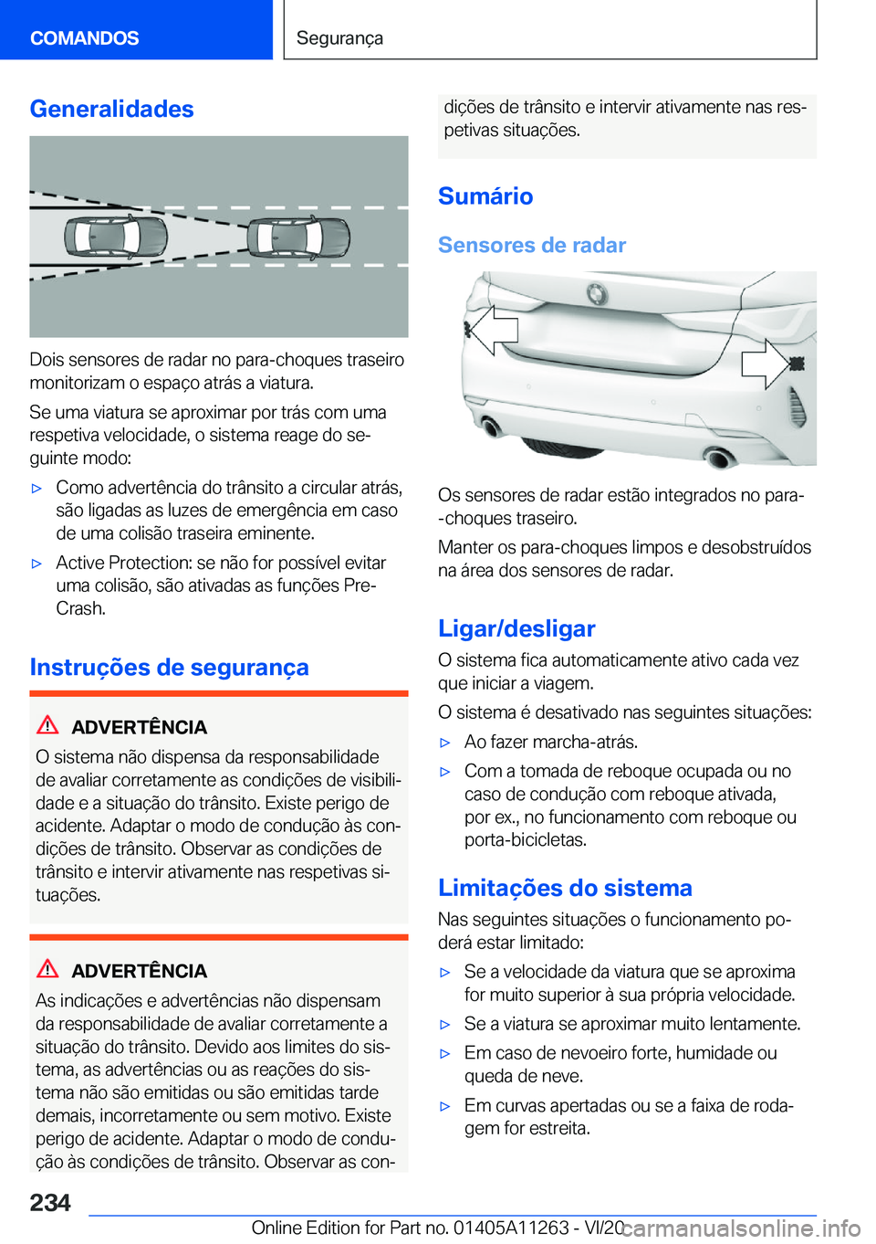 BMW 4 SERIES COUPE 2021  Manual do condutor (in Portuguese) �G�e�n�e�r�a�l�i�d�a�d�e�s
�D�o�i�s��s�e�n�s�o�r�e�s��d�e��r�a�d�a�r��n�o��p�a�r�a�-�c�h�o�q�u�e�s��t�r�a�s�e�i�r�o�m�o�n�i�t�o�r�i�z�a�m��o��e�s�p�a�