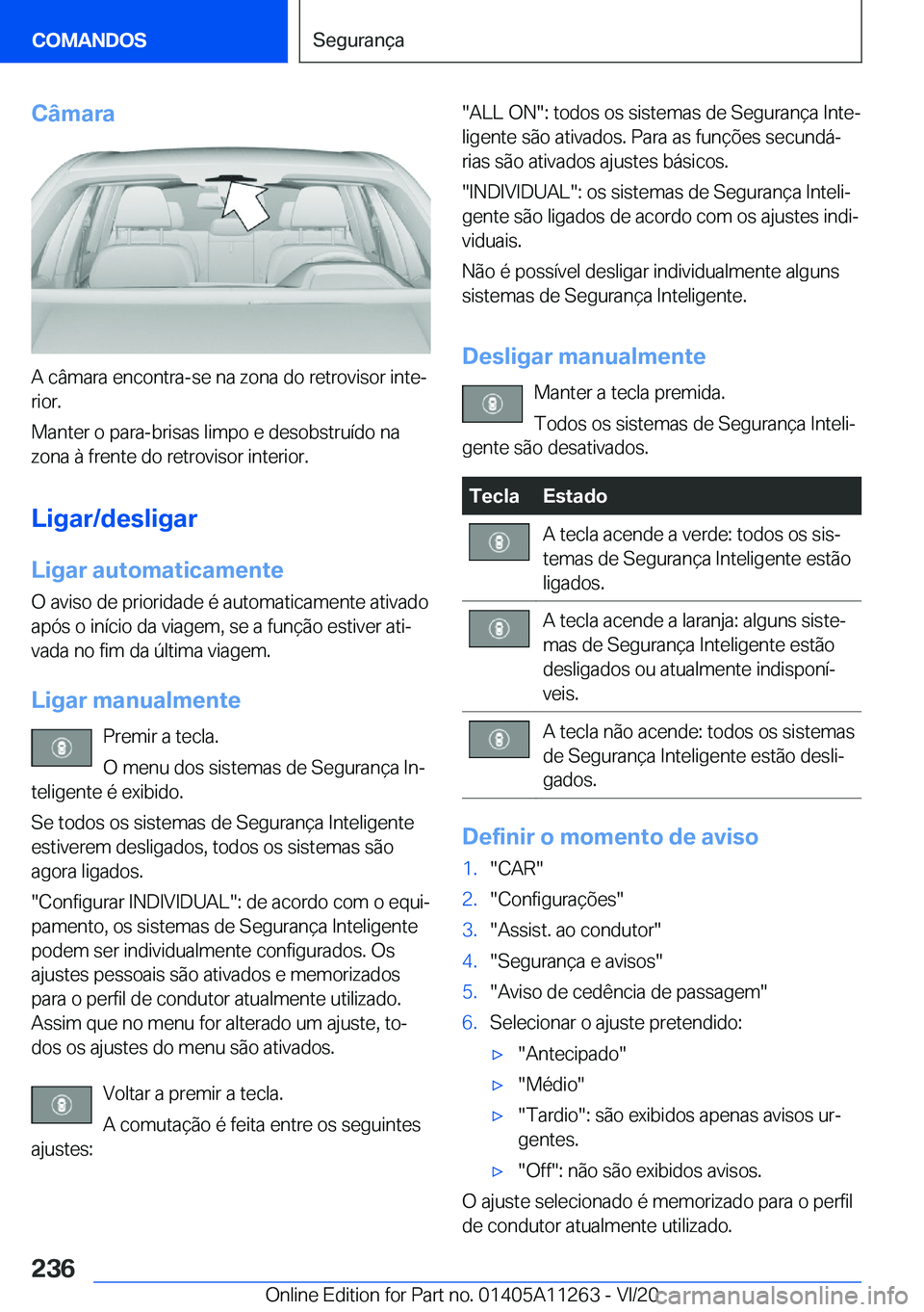 BMW 4 SERIES COUPE 2021  Manual do condutor (in Portuguese) �C�â�m�a�r�a
�A��c�â�m�a�r�a��e�n�c�o�n�t�r�a�-�s�e��n�a��z�o�n�a��d�o��r�e�t�r�o�v�i�s�o�r��i�n�t�eª
�r�i�o�r�.
�M�a�n�t�e�r��o��p�a�r�a�-�b�r�i�s�a�s��l�i�m�p�o��e��d�e�s�o�b�s�t�r�u