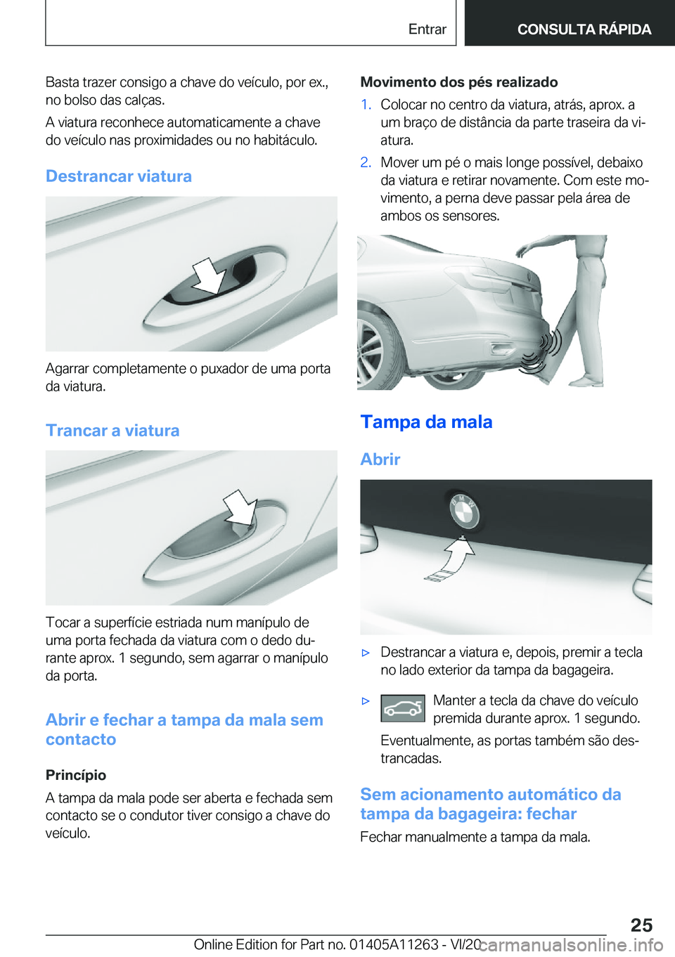 BMW 4 SERIES COUPE 2021  Manual do condutor (in Portuguese) �B�a�s�t�a��t�r�a�z�e�r��c�o�n�s�i�g�o��a��c�h�a�v�e��d�o��v�e�