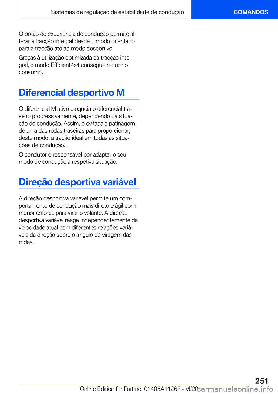 BMW 4 SERIES COUPE 2021  Manual do condutor (in Portuguese) �O��b�o�t�ã�o��d�e��e�x�p�e�r�i�ê�n�c�i�a��d�e��c�o�n�d�u�