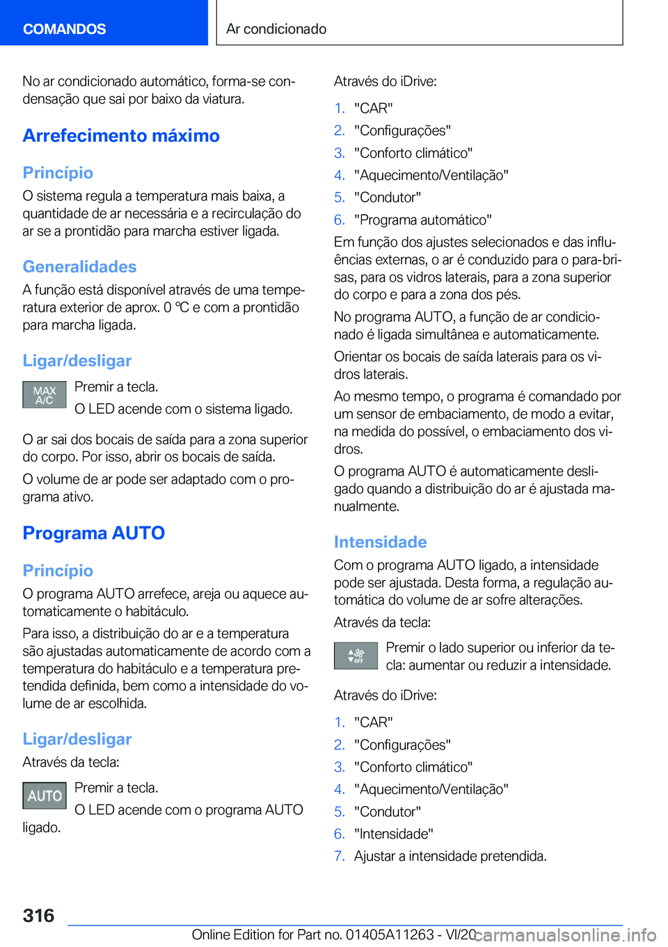 BMW 4 SERIES COUPE 2021  Manual do condutor (in Portuguese) �N�o��a�r��c�o�n�d�i�c�i�o�n�a�d�o��a�u�t�o�m�á�t�i�c�o�,��f�o�r�m�a�-�s�e��c�o�nª
�d�e�n�s�a�