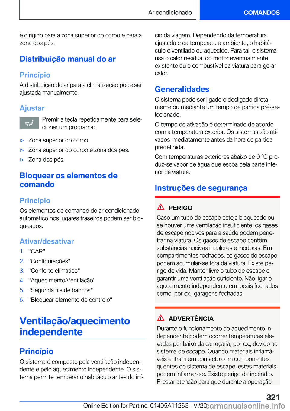 BMW 4 SERIES COUPE 2021  Manual do condutor (in Portuguese) �é��d�i�r�i�g�i�d�o��p�a�r�a��a��z�o�n�a��s�u�p�e�r�i�o�r��d�o��c�o�r�p�o��e��p�a�r�a��a
�z�o�n�a��d�o�s��p�é�s�.
�D�i�s�t�r�i�b�u�i�