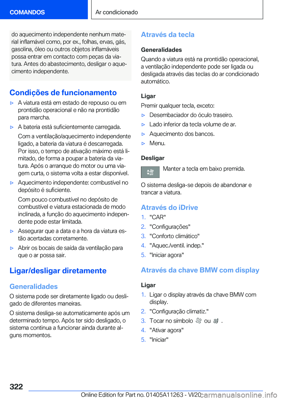 BMW 4 SERIES COUPE 2021  Manual do condutor (in Portuguese) �d�o��a�q�u�e�c�i�m�e�n�t�o��i�n�d�e�p�e�n�d�e�n�t�e��n�e�n�h�u�m��m�a�t�eª
�r�i�a�l��i�n�f�l�a�m�á�v�e�l��c�o�m�o�,��p�o�r��e�x�.�,��f�o�l�h�a�s�,��e�r�v�a�s�,��g�á�s�, �g�a�s�o�l�i�n�