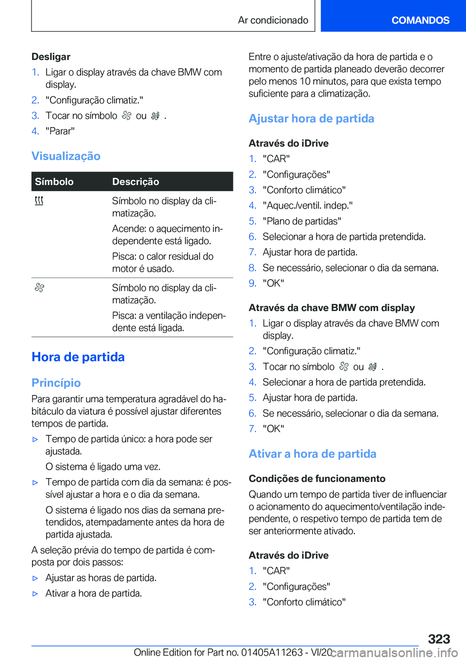 BMW 4 SERIES COUPE 2021  Manual do condutor (in Portuguese) �D�e�s�l�i�g�a�r�1�.�L�i�g�a�r��o��d�i�s�p�l�a�y��a�t�r�a�v�é�s��d�a��c�h�a�v�e��B�M�W��c�o�m�d�i�s�p�l�a�y�.�2�.��C�o�n�f�i�g�u�r�a�
