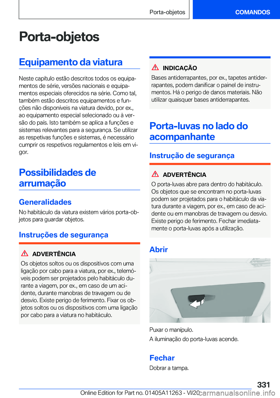 BMW 4 SERIES COUPE 2021  Manual do condutor (in Portuguese) �P�o�r�t�a�-�o�b�j�e�t�o�s�E�q�u�i�p�a�m�e�n�t�o��d�a��v�i�a�t�u�r�a
�N�e�s�t�e��c�a�p�