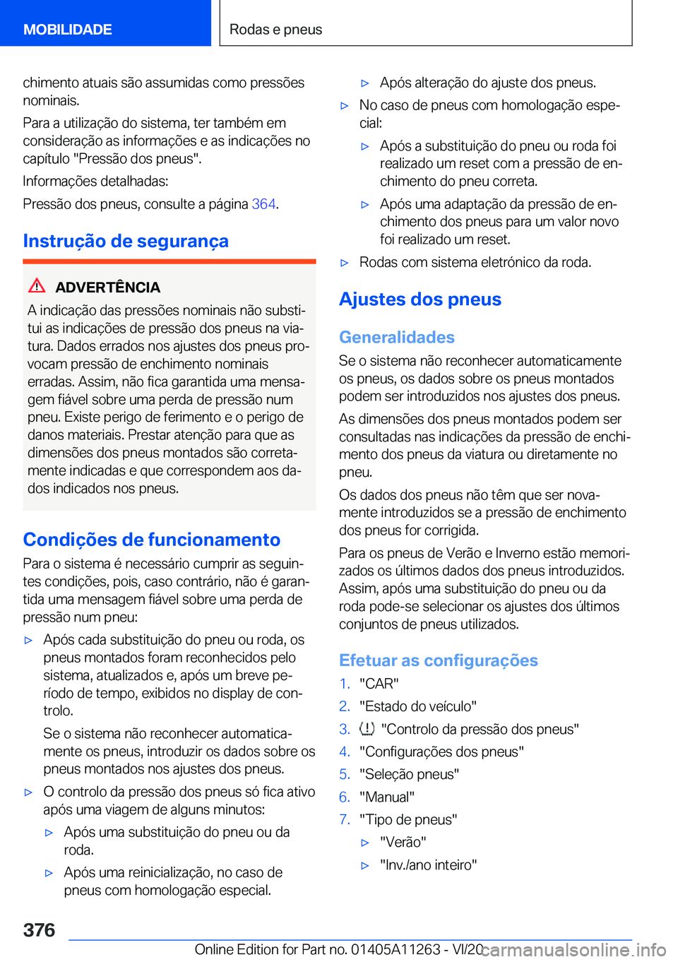 BMW 4 SERIES COUPE 2021  Manual do condutor (in Portuguese) �c�h�i�m�e�n�t�o��a�t�u�a�i�s��s�ã�o��a�s�s�u�m�i�d�a�s��c�o�m�o��p�r�e�s�s�õ�e�s�n�o�m�i�n�a�i�s�.
�P�a�r�a��a��u�t�i�l�i�z�a�