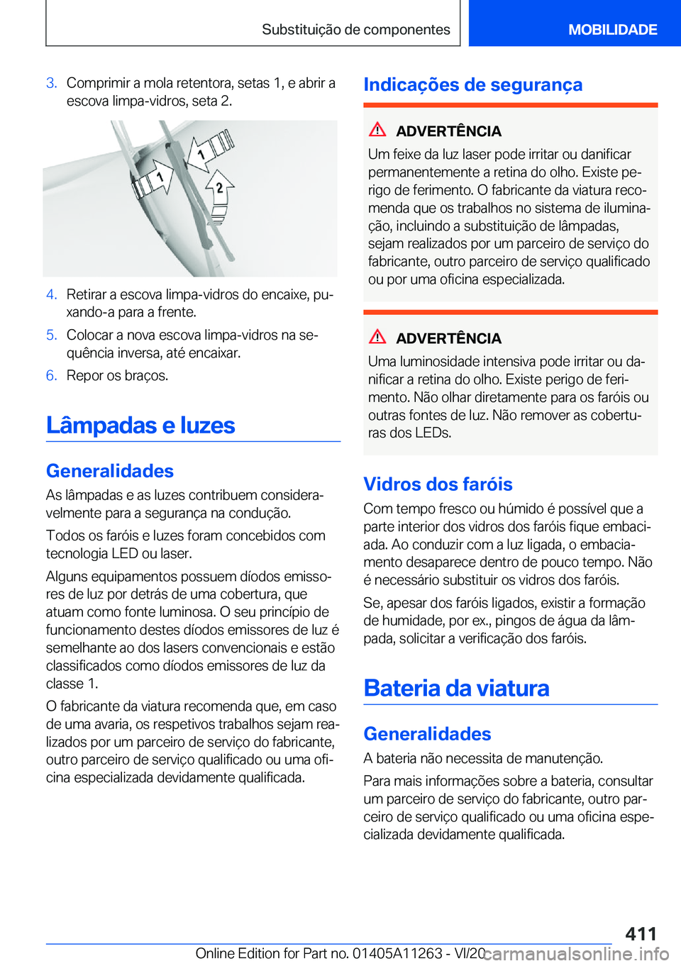BMW 4 SERIES COUPE 2021  Manual do condutor (in Portuguese) �3�.�C�o�m�p�r�i�m�i�r��a��m�o�l�a��r�e�t�e�n�t�o�r�a�,��s�e�t�a�s��1�,��e��a�b�r�i�r��a
�e�s�c�o�v�a��l�i�m�p�a�-�v�i�d�r�o�s�,��s�e�t�a��2�.�4�.�R�e�t�i�r�a�r��a��e�s�c�o�v�a��l�i�m�p�