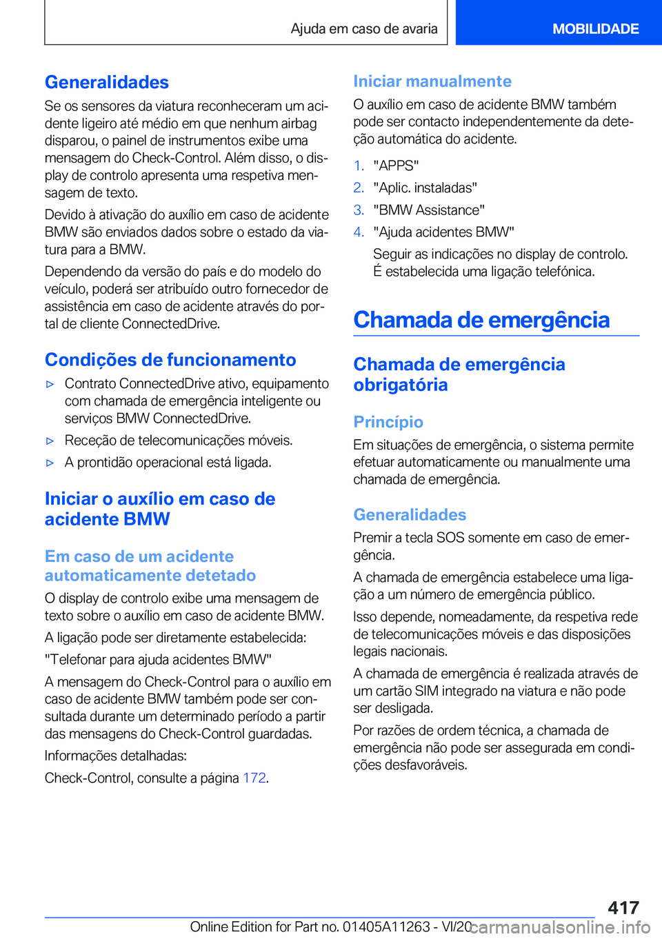BMW 4 SERIES COUPE 2021  Manual do condutor (in Portuguese) �G�e�n�e�r�a�l�i�d�a�d�e�s
�S�e��o�s��s�e�n�s�o�r�e�s��d�a��v�i�a�t�u�r�a��r�e�c�o�n�h�e�c�e�r�a�m��u�m��a�c�iª
�d�e�n�t�e��l�i�g�e�i�r�o��a�t�é��m�é�d�i�o��e�m��q�u�e��n�e�n�h�u�m��