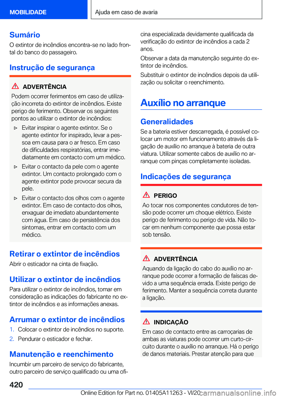 BMW 4 SERIES COUPE 2021  Manual do condutor (in Portuguese) �S�u�m�á�r�i�o�O��e�x�t�i�n�t�o�r��d�e��i�n�c�ê�n�d�i�o�s��e�n�c�o�n�t�r�a�-�s�e��n�o��l�a�d�o��f�r�o�nª
�t�a�l��d�o��b�a�n�c�o��d�o��p�a�s�s�a�g�e�i�r�o�.
�I�n�s�t�r�u�