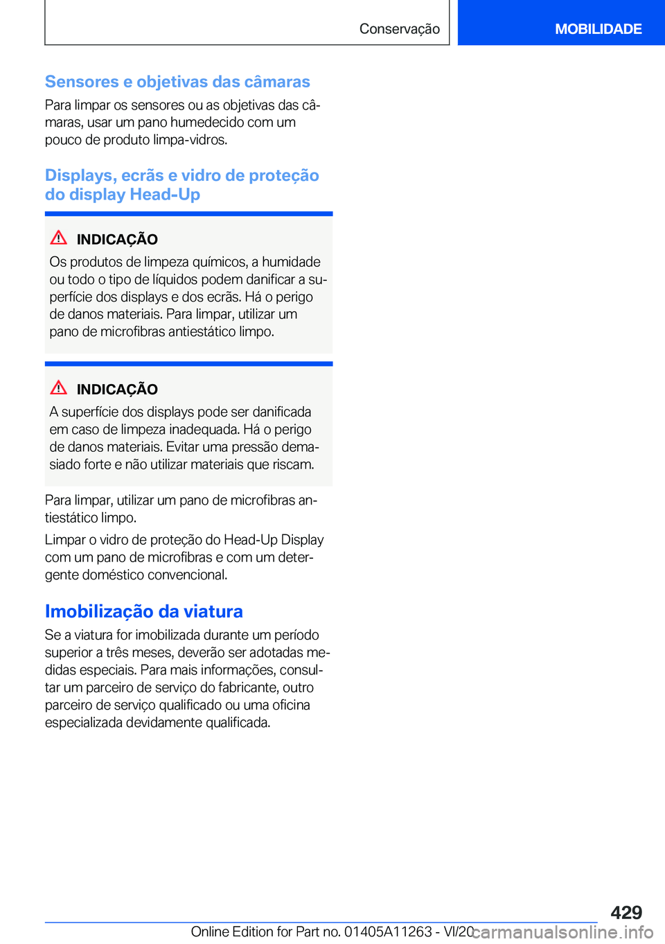 BMW 4 SERIES COUPE 2021  Manual do condutor (in Portuguese) �S�e�n�s�o�r�e�s��e��o�b�j�e�t�i�v�a�s��d�a�s��c�â�m�a�r�a�s
�P�a�r�a��l�i�m�p�a�r��o�s��s�e�n�s�o�r�e�s��o�u��a�s��o�b�j�e�t�i�v�a�s��d�a�s��c�âª
�m�a�r�a�s�,��u�s�a�r��u�m��p�a�n�