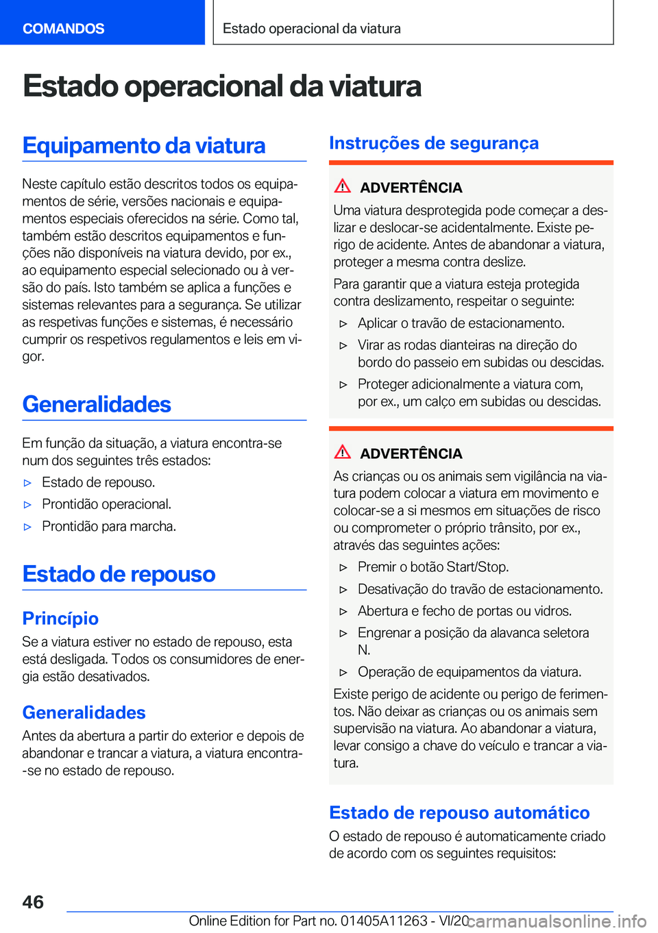 BMW 4 SERIES COUPE 2021  Manual do condutor (in Portuguese) �E�s�t�a�d�o��o�p�e�r�a�c�i�o�n�a�l��d�a��v�i�a�t�u�r�a�E�q�u�i�p�a�m�e�n�t�o��d�a��v�i�a�t�u�r�a
�N�e�s�t�e��c�a�p�