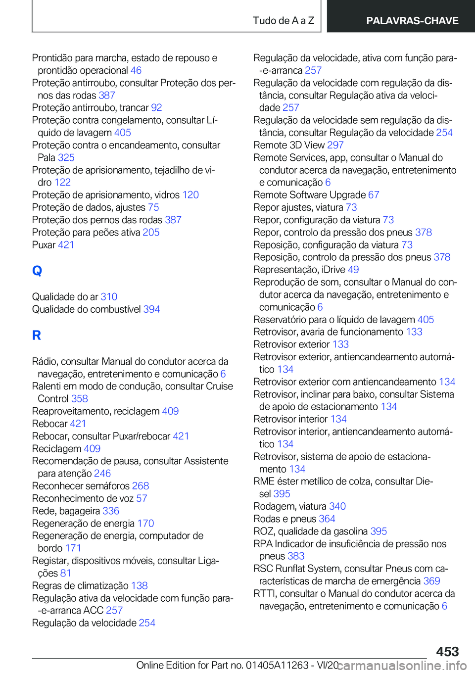 BMW 4 SERIES COUPE 2021  Manual do condutor (in Portuguese) �P�r�o�n�t�i�d�ã�o��p�a�r�a��m�a�r�c�h�a�,��e�s�t�a�d�o��d�e��r�e�p�o�u�s�o��e�p�r�o�n�t�i�d�ã�o��o�p�e�r�a�c�i�o�n�a�l� �4�6�
�P�r�o�t�e�