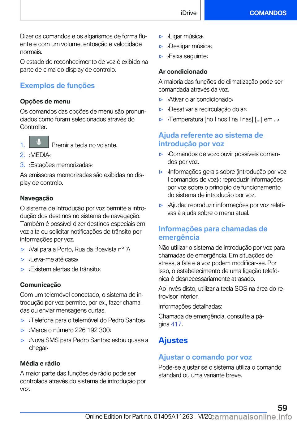 BMW 4 SERIES COUPE 2021  Manual do condutor (in Portuguese) �D�i�z�e�r��o�s��c�o�m�a�n�d�o�s��e��o�s��a�l�g�a�r�i�s�m�o�s��d�e��f�o�r�m�a��f�l�uª�e�n�t�e��e��c�o�m��u�m��v�o�l�u�m�e�,��e�n�t�o�a�