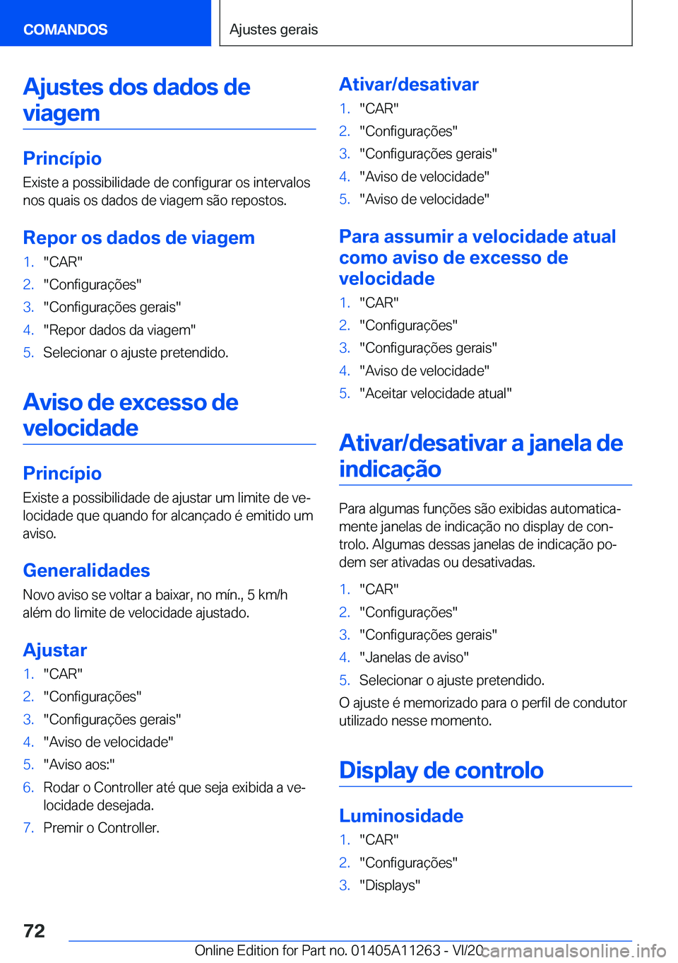 BMW 4 SERIES COUPE 2021  Manual do condutor (in Portuguese) �A�j�u�s�t�e�s��d�o�s��d�a�d�o�s��d�e�v�i�a�g�e�m
�P�r�i�n�c�