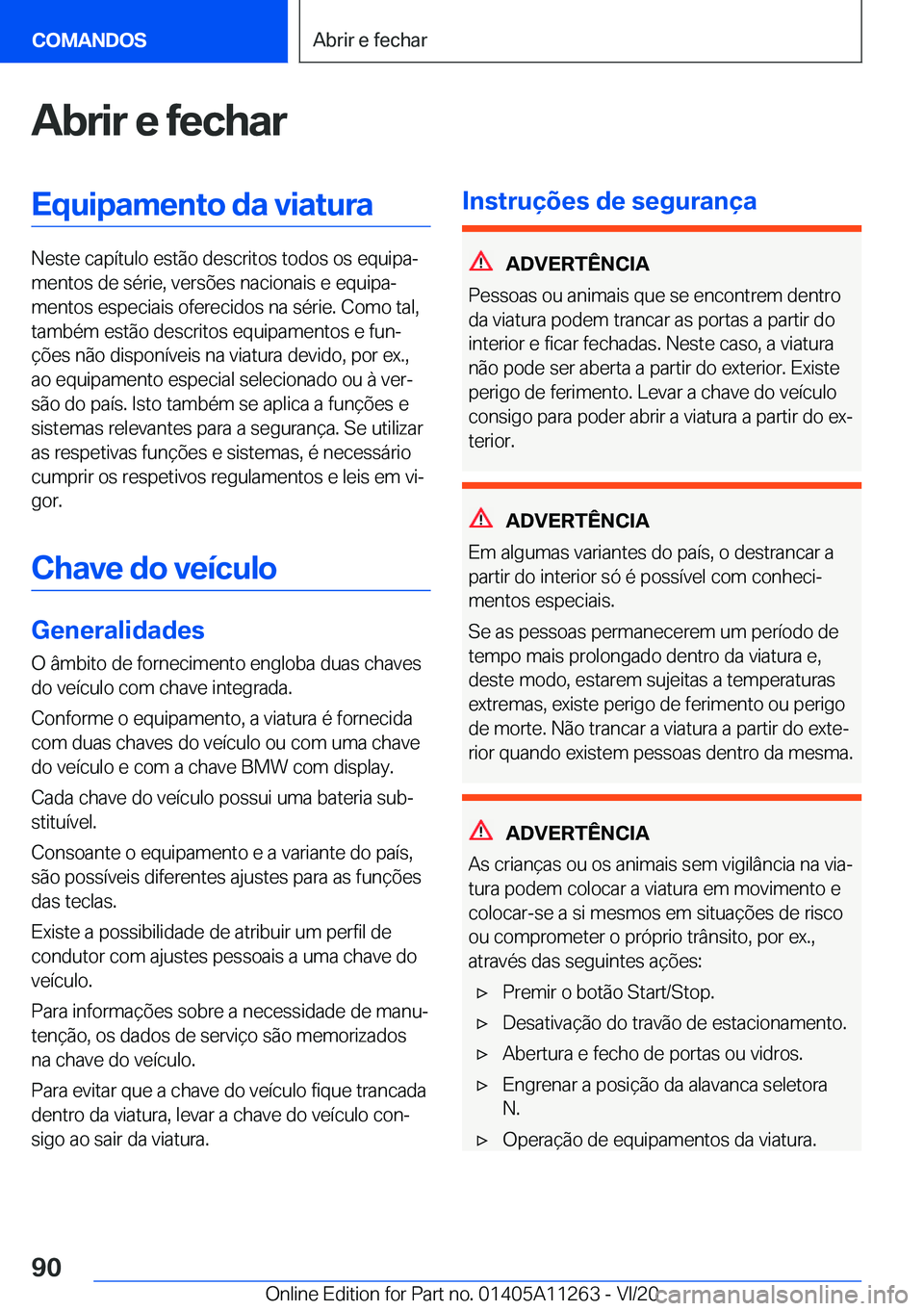 BMW 4 SERIES COUPE 2021  Manual do condutor (in Portuguese) �A�b�r�i�r��e��f�e�c�h�a�r�E�q�u�i�p�a�m�e�n�t�o��d�a��v�i�a�t�u�r�a
�N�e�s�t�e��c�a�p�