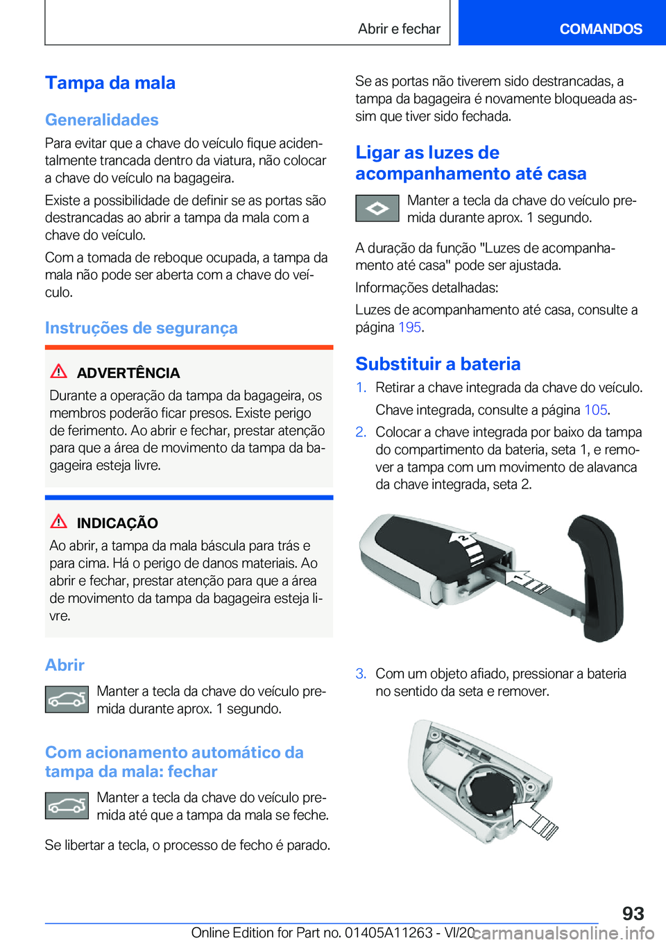 BMW 4 SERIES COUPE 2021  Manual do condutor (in Portuguese) �T�a�m�p�a��d�a��m�a�l�a
�G�e�n�e�r�a�l�i�d�a�d�e�s �P�a�r�a��e�v�i�t�a�r��q�u�e��a��c�h�a�v�e��d�o��v�e�