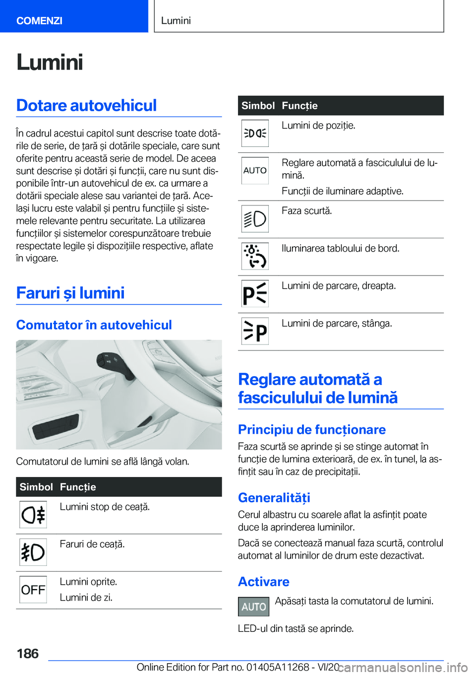 BMW 4 SERIES COUPE 2021  Ghiduri De Utilizare (in Romanian) �L�u�m�i�n�i�D�o�t�a�r�e��a�u�t�o�v�e�h�i�c�u�l
�