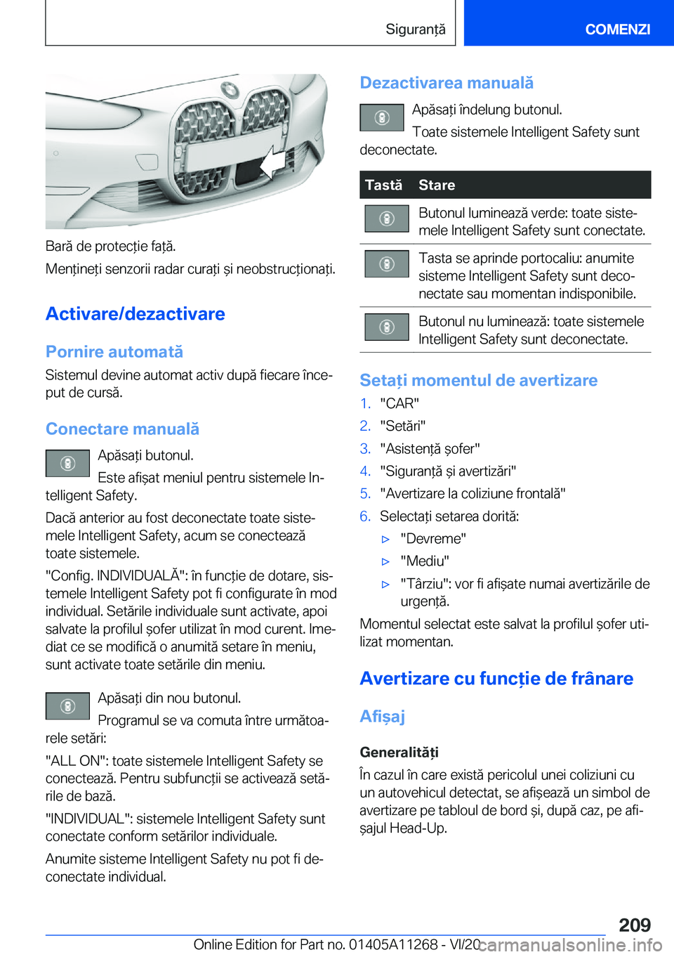 BMW 4 SERIES COUPE 2021  Ghiduri De Utilizare (in Romanian) �B�a�r�ă��d�e��p�r�o�t�e�c*�i�e��f�a*�ă�.
�M�e�n*�i�n�e*�i��s�e�n�z�o�r�i�i��r�a�d�a�r��c�u�r�a*�i�&�i��n�e�o�b�s�t�r�u�c*�i�o�n�a*�i�.
�A�c�t�i�v�a�r�e�/�d�e�z�a�c�t�i�v�a�r�e �P�o�