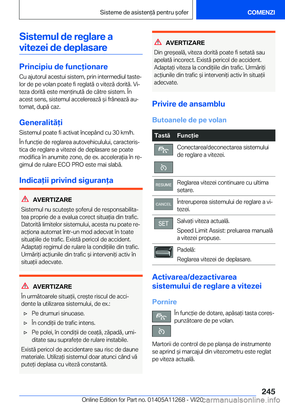 BMW 4 SERIES COUPE 2021  Ghiduri De Utilizare (in Romanian) �S�i�s�t�e�m�u�l��d�e��r�e�g�l�a�r�e��a�v�i�t�e�z�e�i��d�e��d�e�p�l�a�s�a�r�e
�P�r�i�n�c�i�p�i�u��d�e��f�u�n�c�i�o�n�a�r�e �C�u��a�j�u�t�o�r�u�l��a�c�e�s�t�u�i��s�i�s�t�e�m�,��p�r�i�n��i