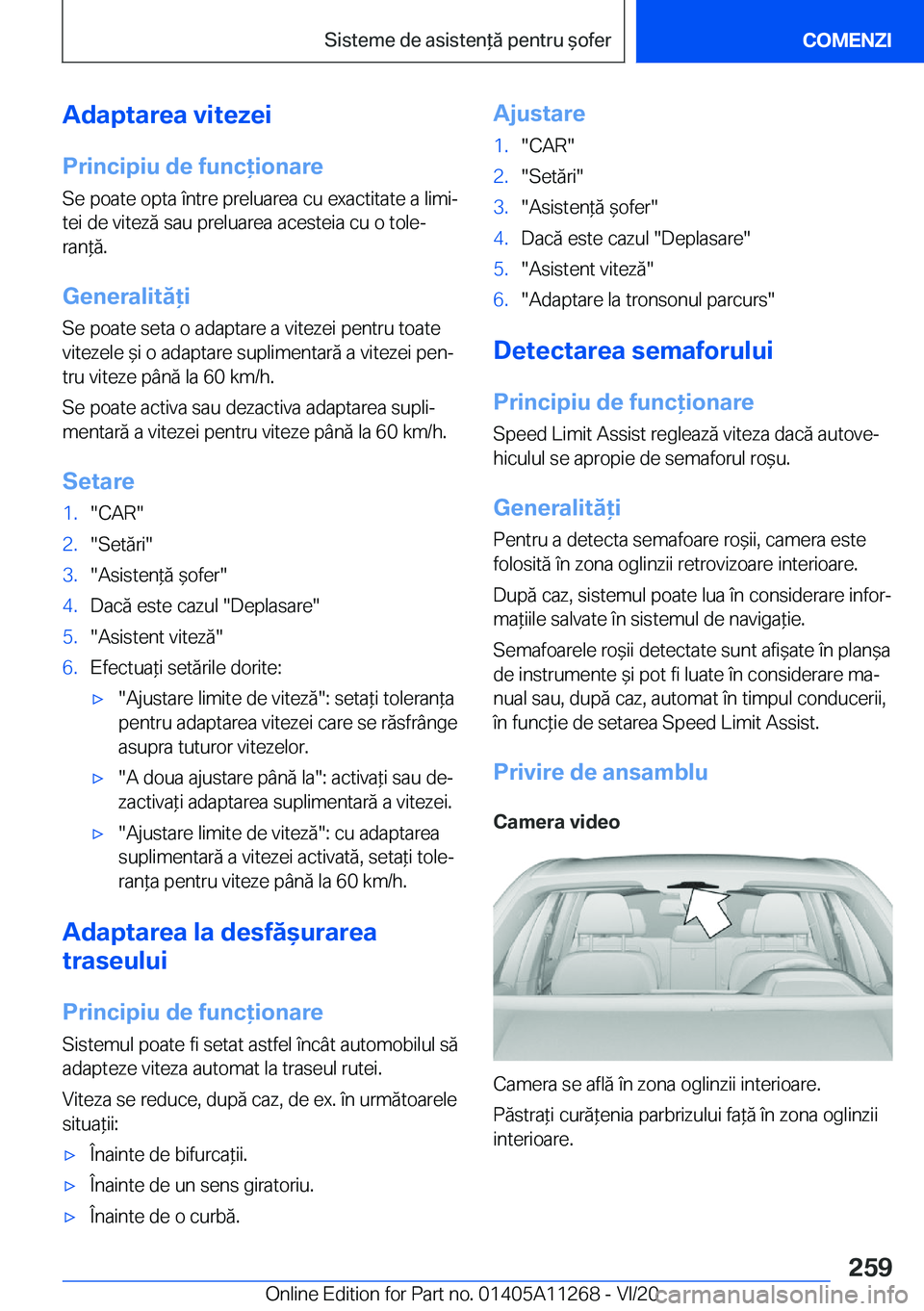 BMW 4 SERIES COUPE 2021  Ghiduri De Utilizare (in Romanian) �A�d�a�p�t�a�r�e�a��v�i�t�e�z�e�i
�P�r�i�n�c�i�p�i�u��d�e��f�u�n�c�i�o�n�a�r�e �S�e��p�o�a�t�e��o�p�t�a��