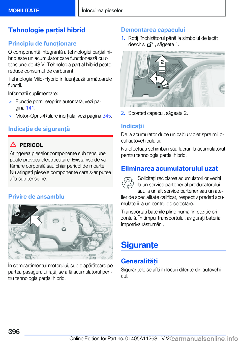 BMW 4 SERIES COUPE 2021  Ghiduri De Utilizare (in Romanian) �T�e�h�n�o�l�o�g�i�e��p�a�r�i�a�l��h�i�b�r�i�d
�P�r�i�n�c�i�p�i�u��d�e��f�u�n�c�i�o�n�a�r�e �O��c�o�m�p�o�n�e�n�t�ă��i�n�t�e�g�r�a�n�t�ă��a��t�e�h�n�o�l�o�g�i�e�i��p�a�r*�i�a�l��h�ij