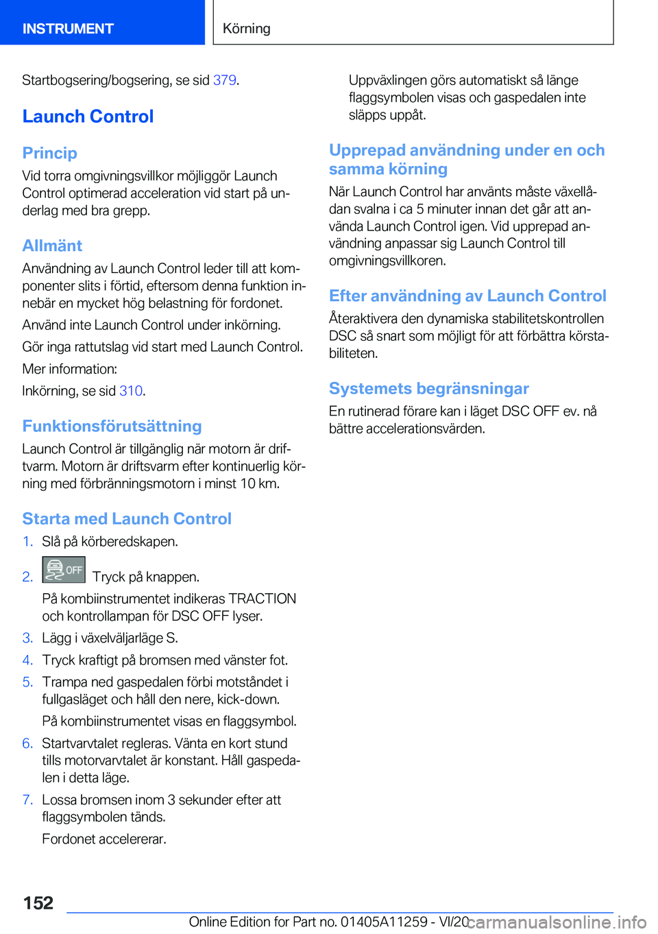 BMW 4 SERIES COUPE 2021  InstruktionsbÖcker (in Swedish) �S�t�a�r�t�b�o�g�s�e�r�i�n�g�/�b�o�g�s�e�r�i�n�g�,��s�e��s�i�d��3�7�9�.
�L�a�u�n�c�h��C�o�n�t�r�o�l �P�r�i�n�c�i�p
�V�i�d��t�o�r�r�a��o�m�g�i�v�n�i�n�g�s�v�i�l�l�k�o�r��m�