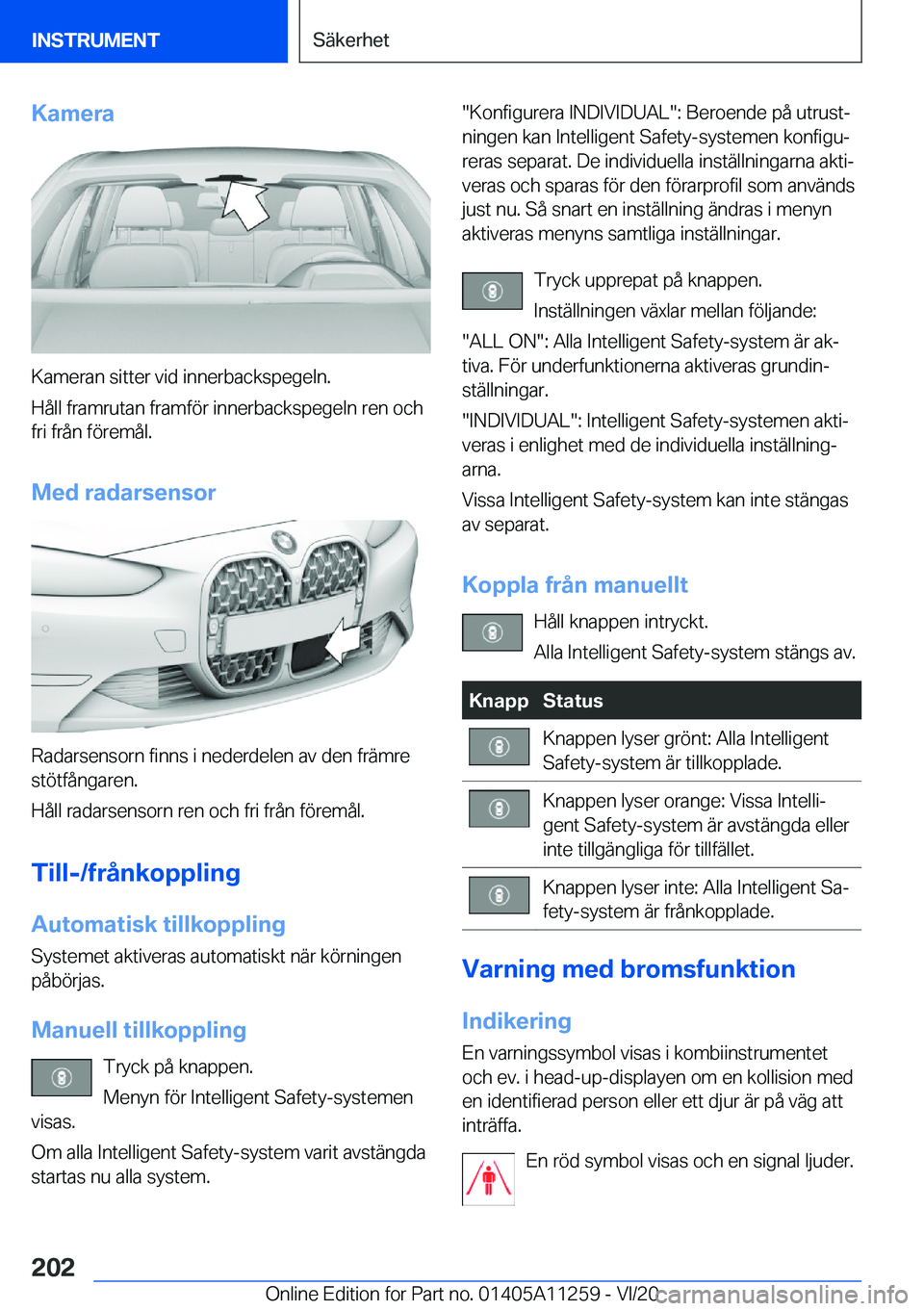 BMW 4 SERIES COUPE 2021  InstruktionsbÖcker (in Swedish) �K�a�m�e�r�a
�K�a�m�e�r�a�n��s�i�t�t�e�r��v�i�d��i�n�n�e�r�b�a�c�k�s�p�e�g�e�l�n�.
�H�å�l�l��f�r�a�m�r�u�t�a�n��f�r�a�m�f�