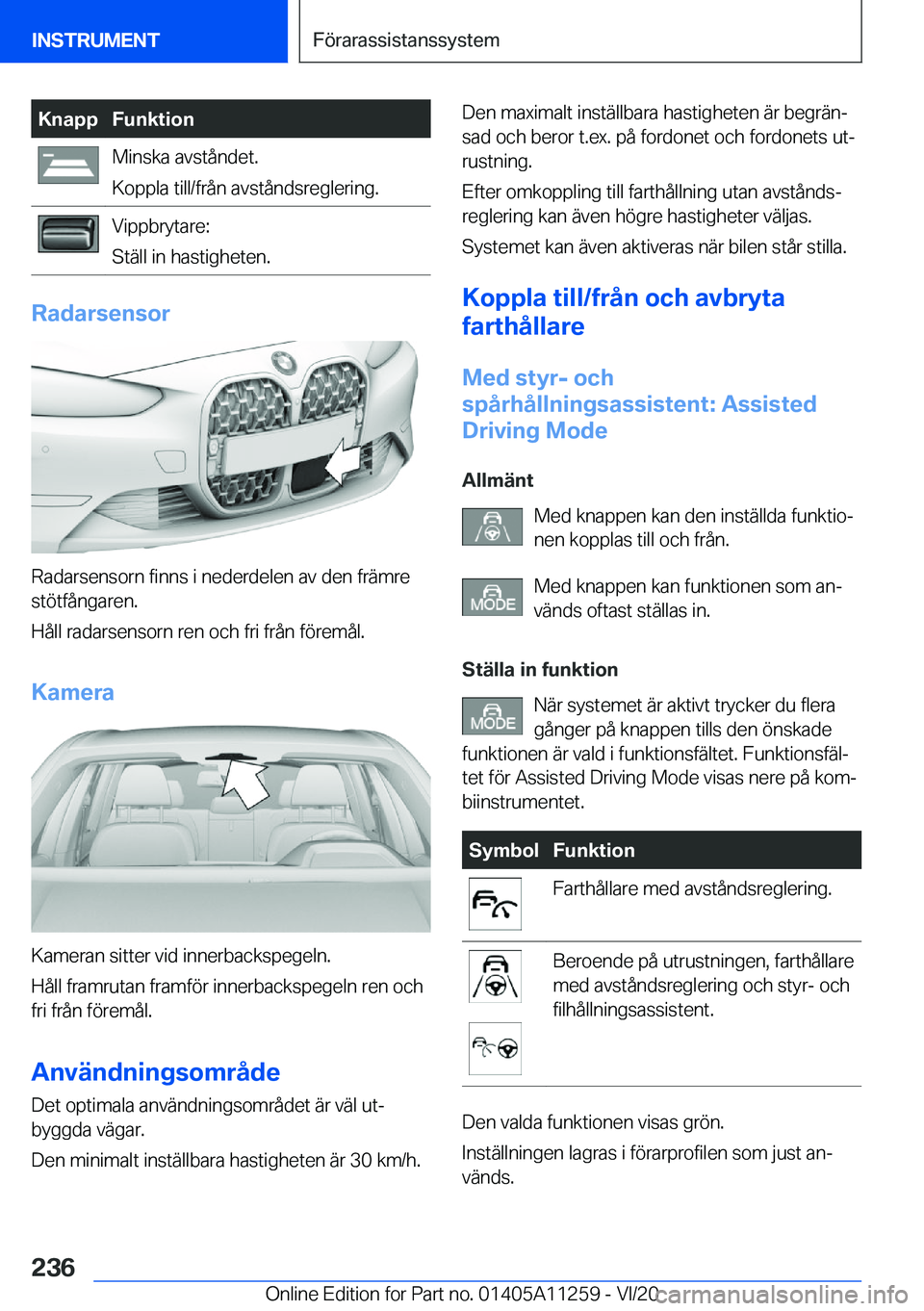 BMW 4 SERIES COUPE 2021  InstruktionsbÖcker (in Swedish) �K�n�a�p�p�F�u�n�k�t�i�o�n�M�i�n�s�k�a��a�v�s�t�å�n�d�e�t�.
�K�o�p�p�l�a��t�i�l�l�/�f�r�å�n��a�v�s�t�å�n�d�s�r�e�g�l�e�r�i�n�g�.�V�i�p�p�b�r�y�t�a�r�e�:
�S�t�ä�l�l��i�n��h�a�s�t�i�g�h�e�t�e�n