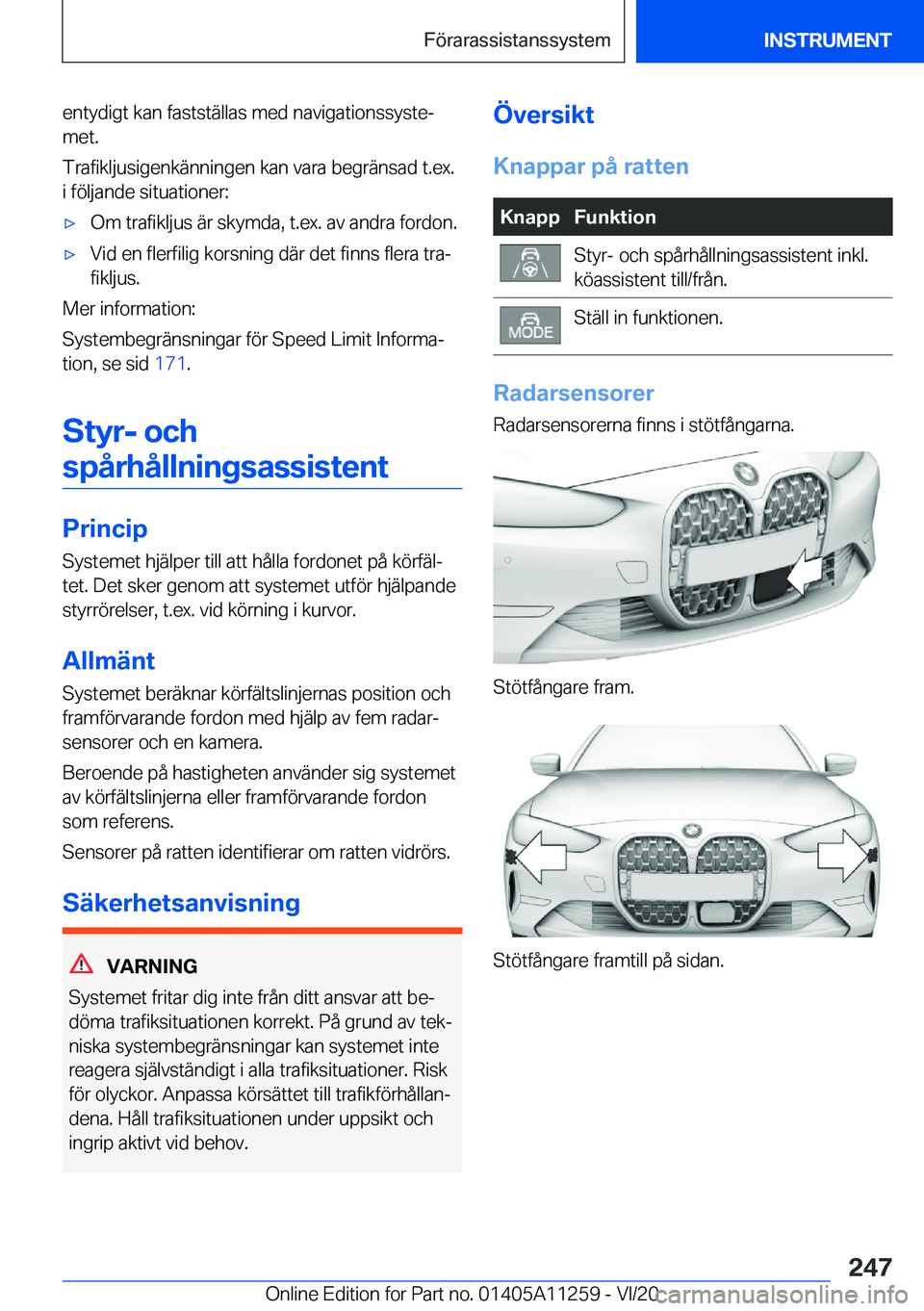 BMW 4 SERIES COUPE 2021  InstruktionsbÖcker (in Swedish) �e�n�t�y�d�i�g�t��k�a�n��f�a�s�t�s�t�ä�l�l�a�s��m�e�d��n�a�v�i�g�a�t�i�o�n�s�s�y�s�t�ej
�m�e�t�.
�T�r�a�f�i�k�l�j�u�s�i�g�e�n�k�ä�n�n�i�n�g�e�n��k�a�n��v�a�r�a��b�e�g�r�ä�n�s�a�d��t�.�e�x�