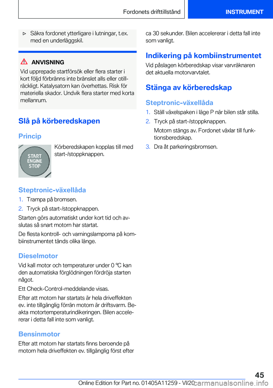BMW 4 SERIES COUPE 2021  InstruktionsbÖcker (in Swedish) 'x�S�ä�k�r�a��f�o�r�d�o�n�e�t��y�t�t�e�r�l�i�g�a�r�e��i��l�u�t�n�i�n�g�a�r�,��t�.�e�x�.
�m�e�d��e�n��u�n�d�e�r�l�ä�g�g�s�k�i�l�.
�A�N�V�I�S�N�I�N�G
�V�i�d��u�p�p�r�e�p�a�d�e��s�t�a�r�t�