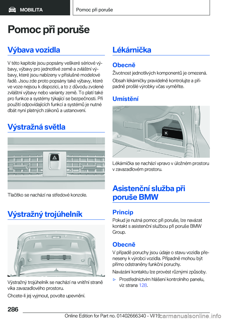BMW 4 SERIES COUPE 2020  Návod na použití (in Czech) �P�o�m�o�c��p�i��p�o�r�u	�e�V�